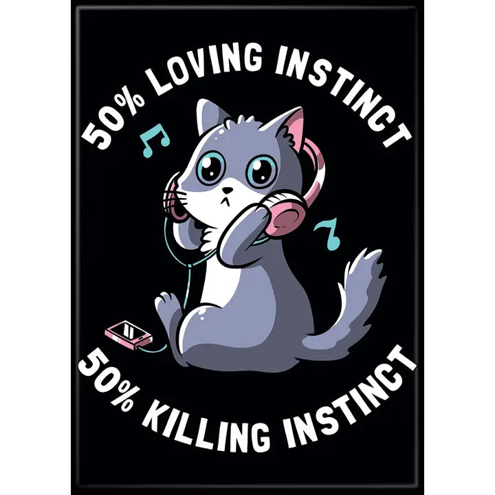 T. Fonseca 50% Loving Instinct 50% Killing Instinct Magnet | Dragon's Lair Comics and Fantasy Houston TX