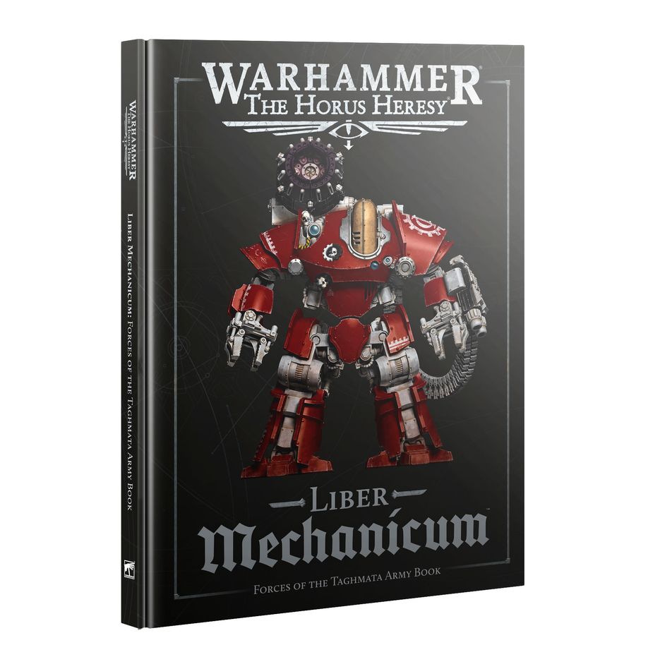 Warhammer Horus Heresy: Liber Mechanicum: Forces of the Taghmata Army Book | Dragon's Lair Comics and Fantasy Houston TX