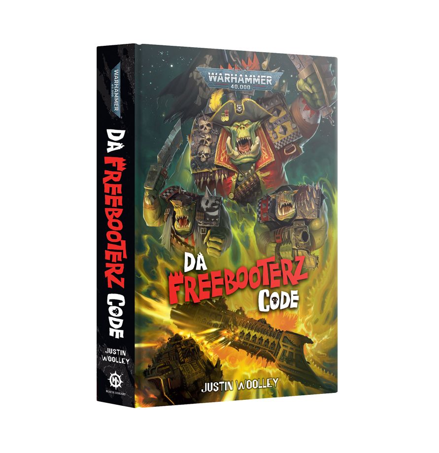 Black Library: Warhammer: Da Freebooterz Code (Hardback) | Odin's Place