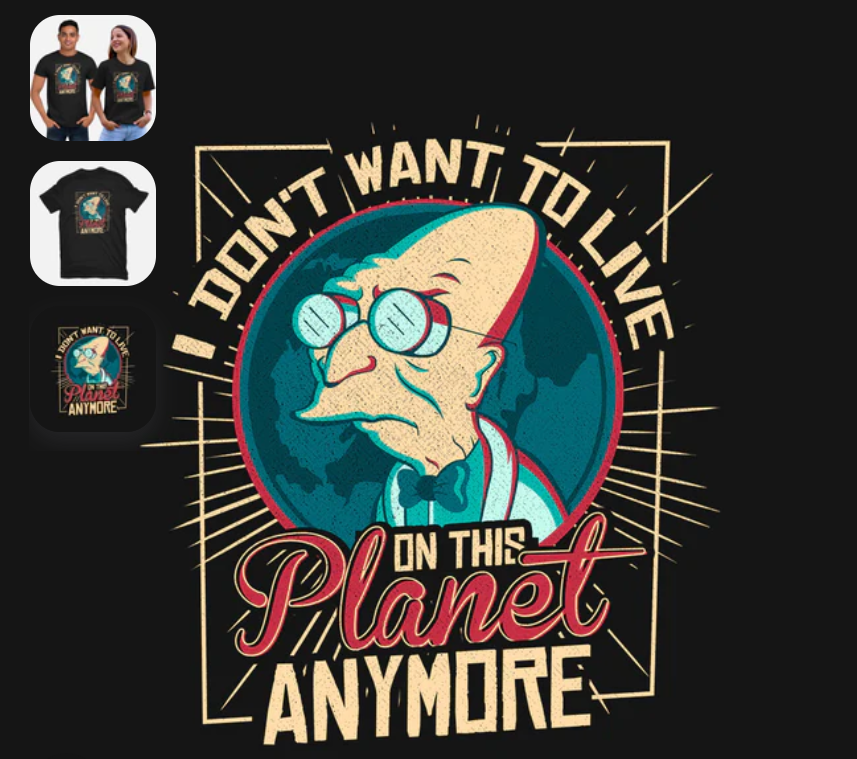 T-Shirt: I don't Want to Live on This Planet Any More | Dragon's Lair Comics and Fantasy Houston TX