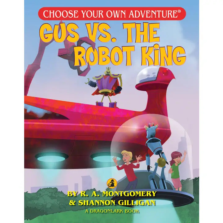 CYOA: Gus vs. The Robot King | Dragon's Lair Comics and Fantasy Houston TX