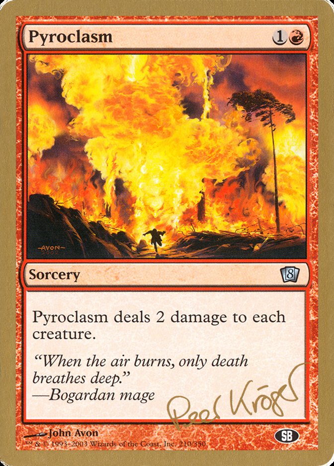 Pyroclasm (Peer Kroger) (SB) [World Championship Decks 2003] | Dragon's Lair Comics and Fantasy Houston TX