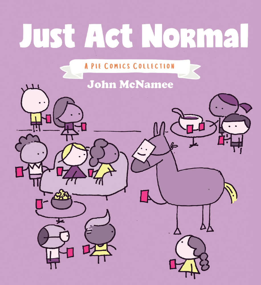 JUST ACT NORMAL A PIE COMICS COLLECTION GN | Odin's Place