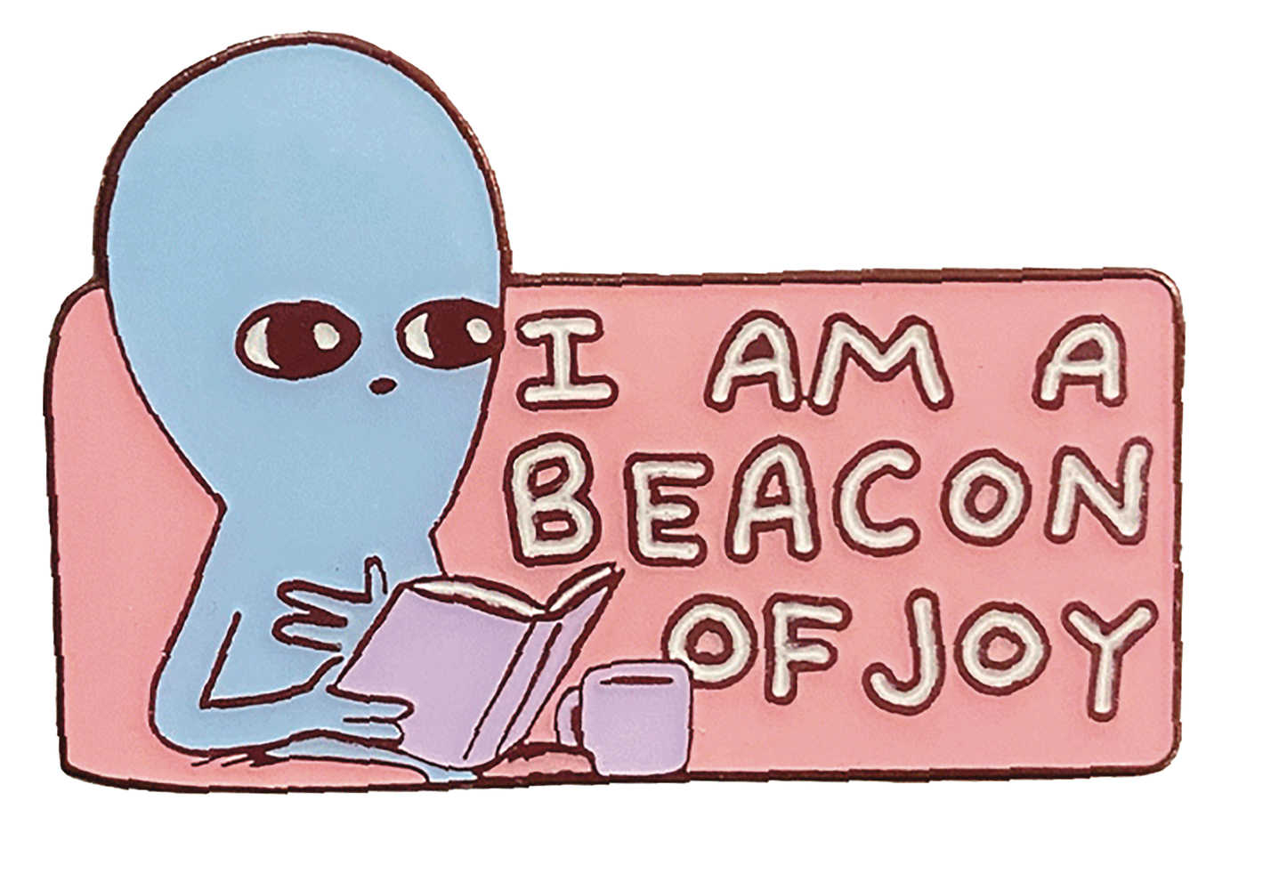 Strange Planet I Am A Beacon Of Joy Pin | Dragon's Lair Comics and Fantasy Houston TX