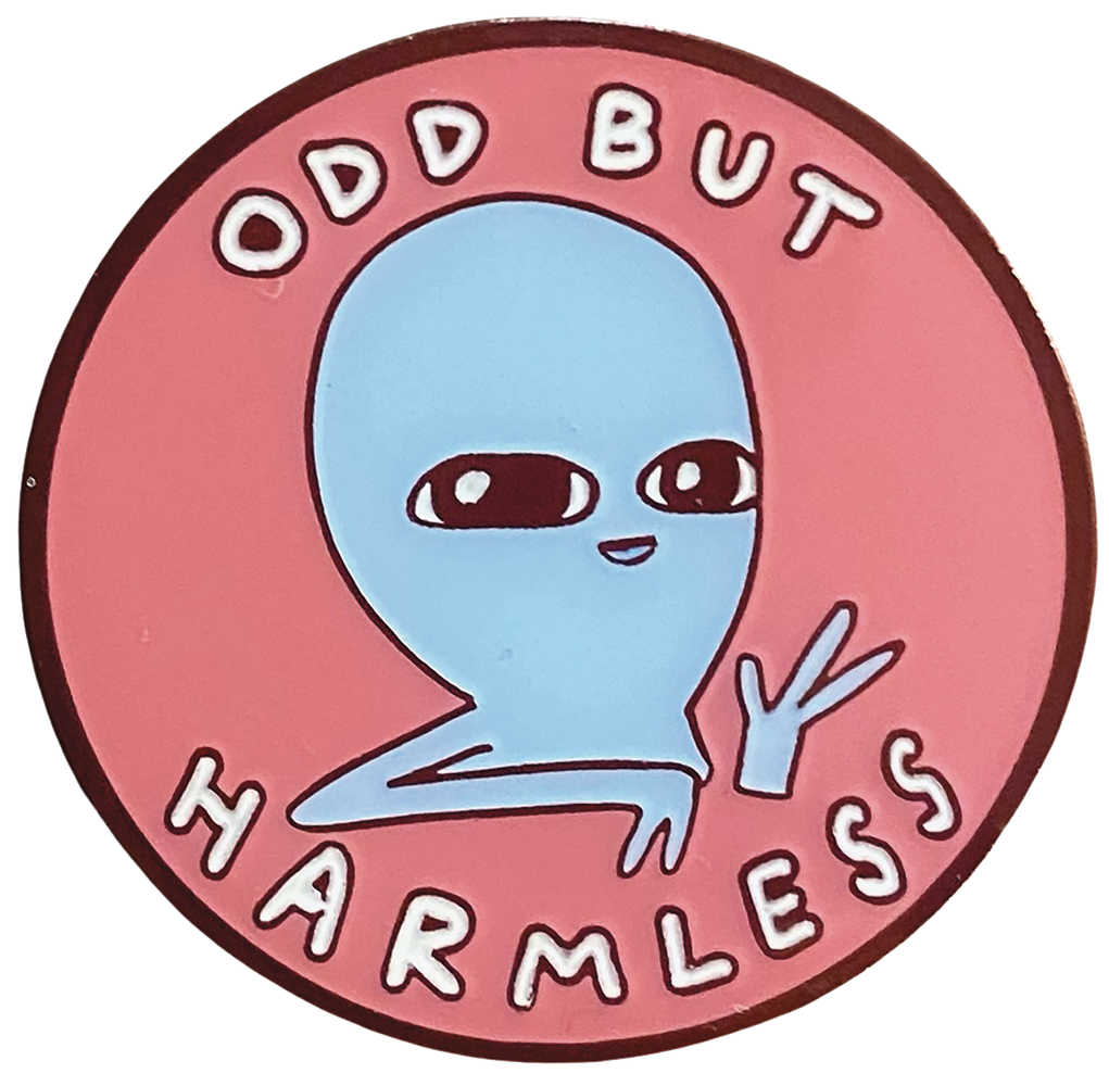 Strange Planet Odd But Harmless Pin | Dragon's Lair Comics and Fantasy Houston TX