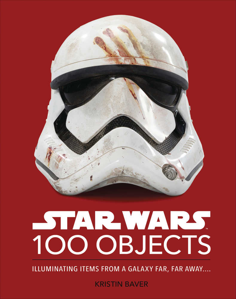 Star Wars 100 Objects Illuminating Galaxy Far Away Hardcover | Dragon's Lair Comics and Fantasy Houston TX