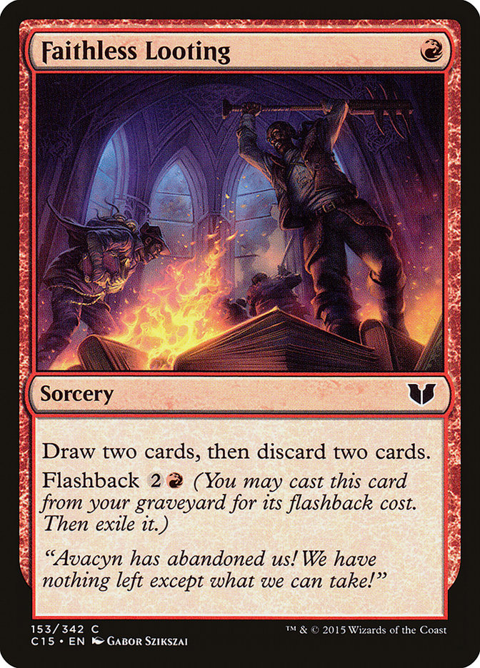 Faithless Looting [Commander 2015] | Dragon's Lair Comics and Fantasy Houston TX