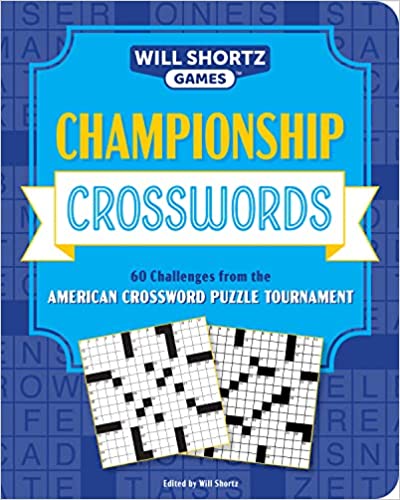 Championship Crosswords: 60 Challenges from the American Crossword Puzzle Tournament (Will Shortz Games) | Dragon's Lair Comics and Fantasy Houston TX