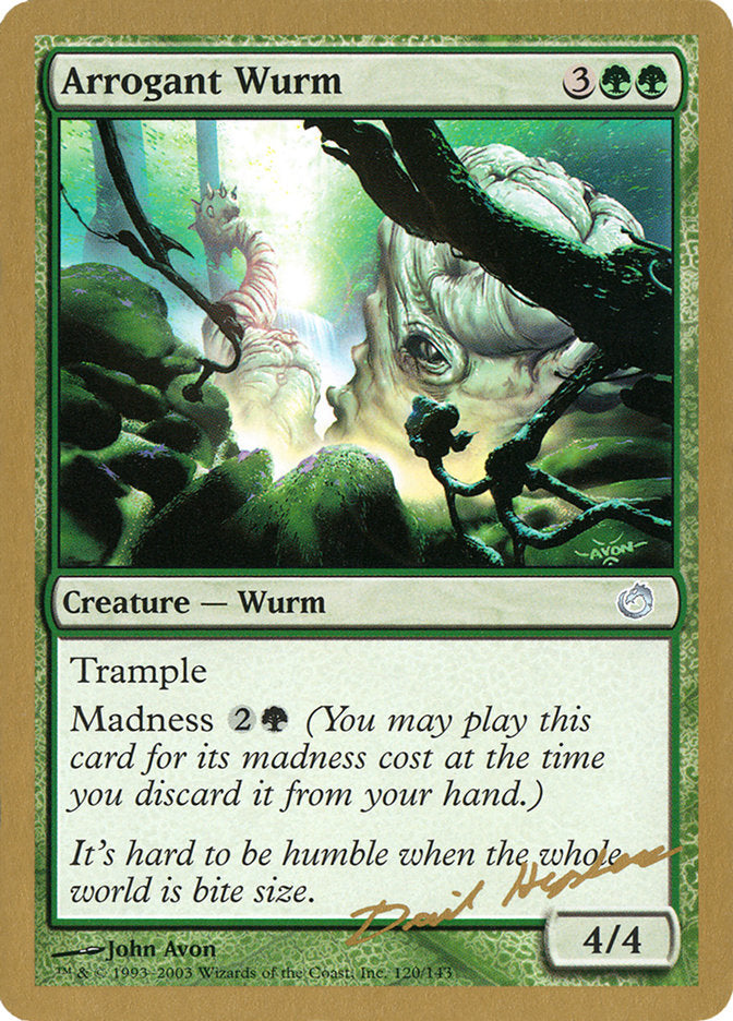 Arrogant Wurm (Dave Humpherys) [World Championship Decks 2003] | Dragon's Lair Comics and Fantasy Houston TX