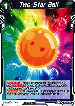 Two-Star Ball (P-084) [Promotion Cards] | Dragon's Lair Comics and Fantasy Houston TX