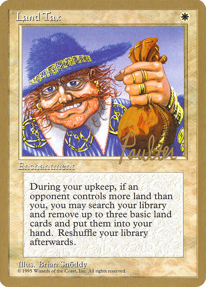 Land Tax (Preston Poulter) [Pro Tour Collector Set] | Dragon's Lair Comics and Fantasy Houston TX