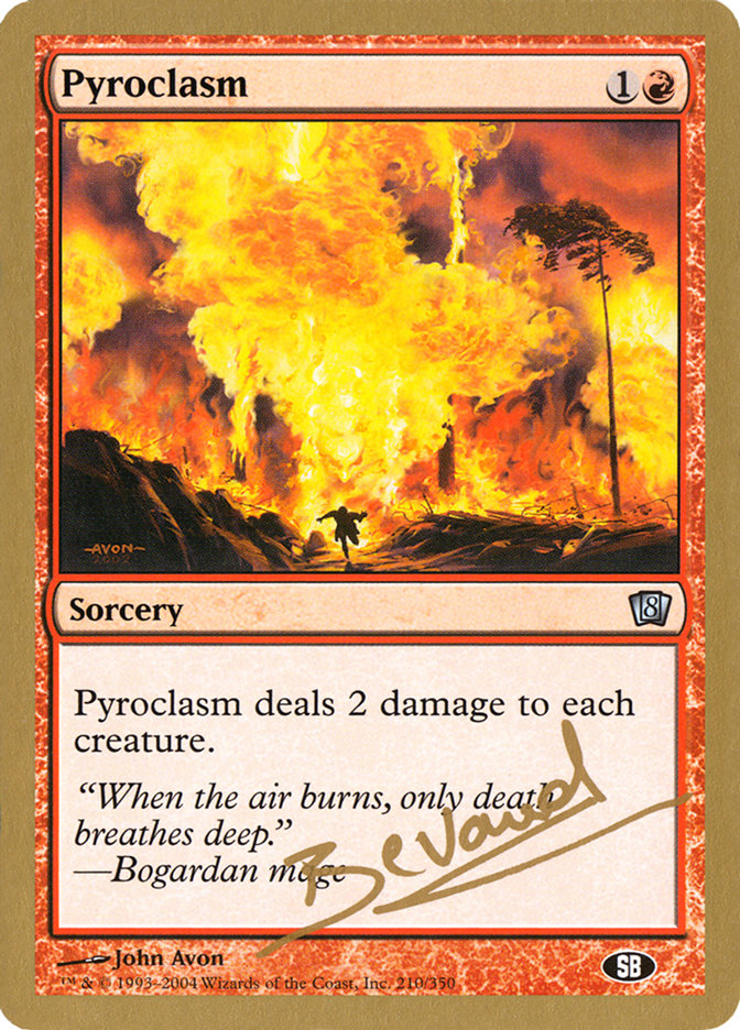 Pyroclasm (Manuel Bevand) (SB) [World Championship Decks 2004] | Dragon's Lair Comics and Fantasy Houston TX